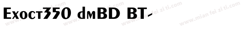 Exoct350 dmBD BT字体转换